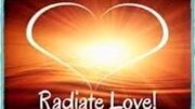 Create A Positive Environment Of Love Wherever You Are; Love is the unifying force that holds everything together