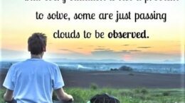 Time is valuable, use it in a valuable way; Learn to take time out for oneself and restore the power of peace